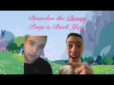 Brandon the Brony Pony is Back Yay! 😀 - YouTube