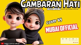 Gambaran Hati l cover by mubai official l lyrics videos