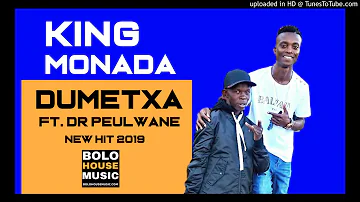 King Monada - Dumetxa ft Dr Peulwane ( New Hit 2019)