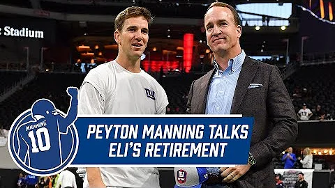Peyton Manning Reflects on Eli's Career | Eli Manning Retirement