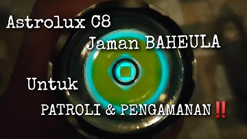 [BEAMSHOT Test] Astrolux C8 (OLD VERSION)Mod with XHP50.2 3V untuk PATROLI & PENGAMANAN