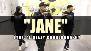 "JANE" | Lyrical Deezy Choreography