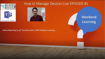 HTMD02 Microsoft Intune Reporting Option Saurabh Sarkar 👉 Graph API👉PowerBI 👉 Data warehouse Custom
