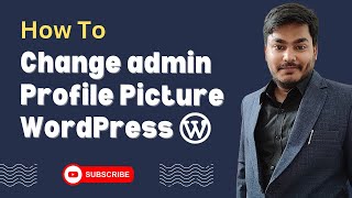 How to change profile picture of admin/user in WordPress | Change Admin Picture in WordPress Website