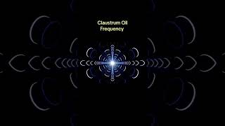 Claustrum Oil Frequency (23 frequencies combined)
