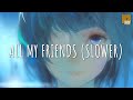 All My Friends (Slowed) - Whitney // (Vietsub + Lyric)