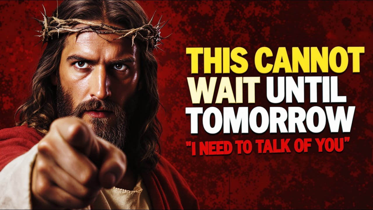 ✝️God Says: 💯Jesus Needs to Tell You This Today… Not Tomorrow!😭🙏 | God's message today | Biblical