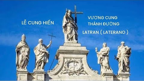 🌷Lễ Cung hiến ⭐️ Vương cung Thánh đường ⛪️ Latran (Laterano) 