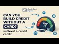 Can You Build Credit Without a Credit Card? Here’s What Actually Works
