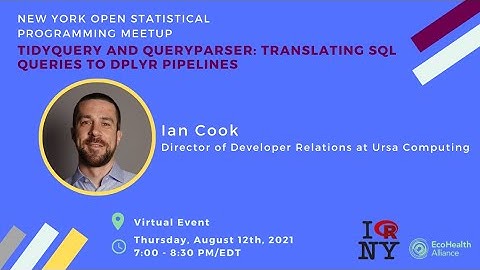 Ian Cook - tidyquery and queryparser: Translating SQL Queries to dplyr Pipelines