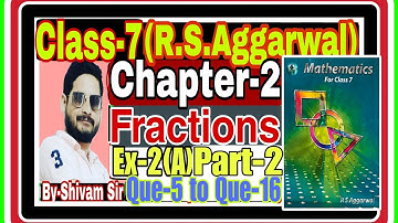 Class-7(RS Aggarwal Maths) Chapter-2(Fractions) Ex-2(A) Part-2😊✍🏻✍🏻 By-Shivam Sir #tiwariclasses