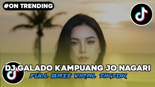 Dj Galado Kdanuang Jo Nagari  Bass Ntrontok Horeg Viral Tiktok Yang Kalian Cari 