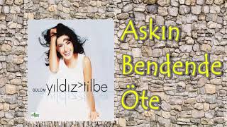 YILDIZ TİLBE - ASKIN BENDENDE ÖTE Resimi