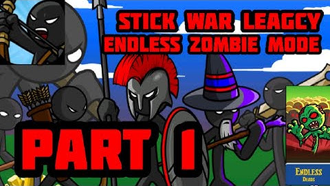 [ STICK WAR LEAGCY ] [Gameplay Walkthrough Endless Deads Mode ] [Part 1 ]