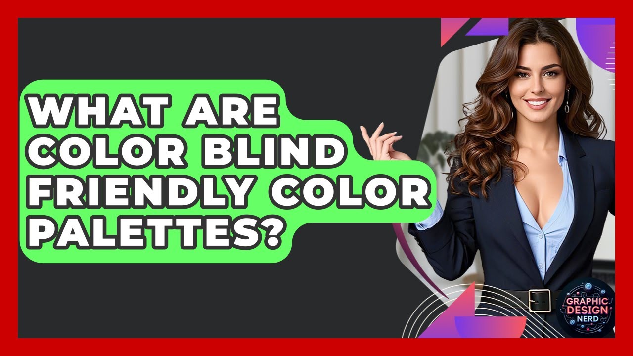 What Are Color Blind Friendly Color Palettes? - Graphic Design Nerd