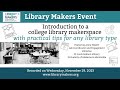 Tool Talk: Introduction to a college library makerspace with practical tips for any library type