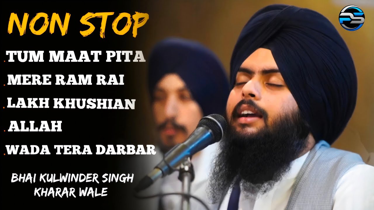 NON STOP // TUM MAAT PITA // MERE RAM RAI //LAKH KHUSHIAN // BHAI KULWINDER SINGH KHARAR WALE 