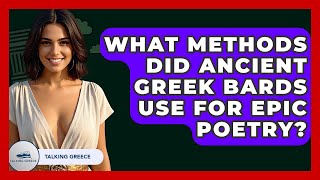 What Methods Did Ancient Greek Bards Use For Epic Poetry? - Talking Greece