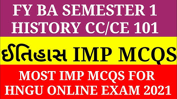 FY BA SEM 1 History CC/CE 101 MCQS||Most IMP MCQS For HNGU Online Exam 2021