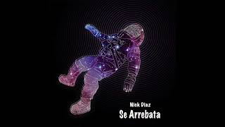Se Arrebata - Nick Diaz (Prod.By Fabulous Family )
