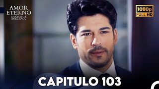 Amor Eterno Capítulo 103 (Doblado En Español)