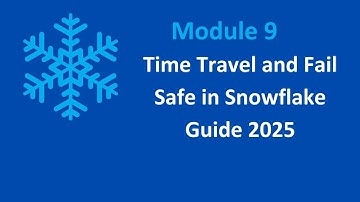 Time Travel and Fail Safe in Snowflake Guide 2025