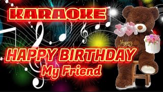 HAPPY BIRTHDAY MY FRIEND KARAOKE With LYRICS #thankyou #happybirthday #best #bestfriend