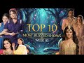 Top 10 TV Shows That Generates Most Buzzed Week 05 (2026) : Naagin 7 Rocks