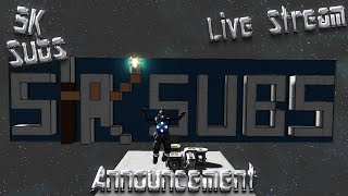 Space Engineers 5K Subscribers LIVE STREAM Announcement!! (FINISHED)