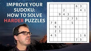 Improve Your Sudoku:  How To Solve Harder Puzzles