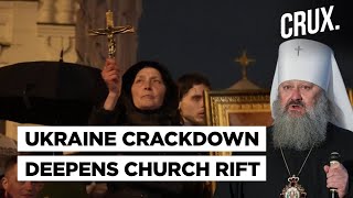 Ukraine Church Leader Under House Arrest After Monastery Raid, Russia Slams "Middle Ages Abuse"
