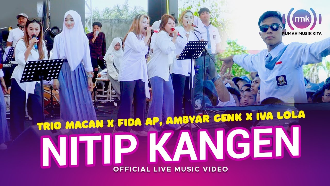 Nitip Kangen | Trio Macan X Fida AP, Ambyar Genk X Iva Lola (Official Music Video) | Live Version