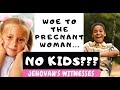 Jehovahs Witnesses and Kids: Woe to the Pregnant Woman