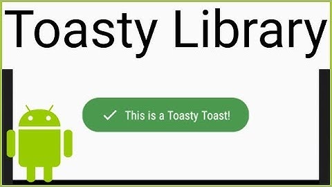 Custom Toasts with TOASTY - Android Studio Tutorial