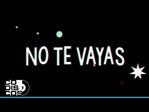 No Te Vayas, Los Diablitos Del Vallenato - Vídeo Letra