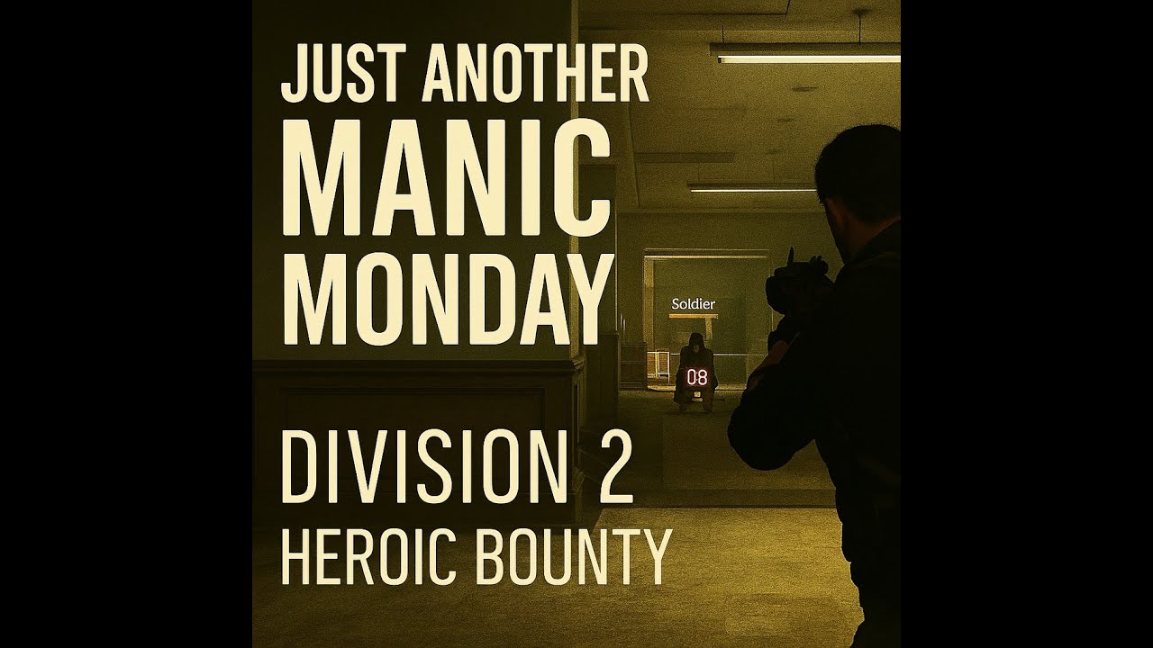 A Quiet Heroic Bounty… Until Monday Happened | The Division 2