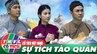 Sự Tích TÁO QUÂN - PHIM CỔ TÍCH VIỆT NAM | Tuyển tập Cổ Tích Việt Nam THVL