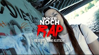 07 | &quot;IMMER NOCH RAP&quot; | ANNA KLATSCHE