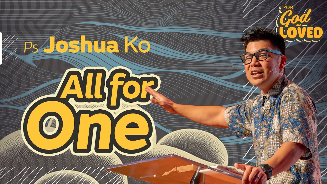 All for One :: Pastor Joshua Ko