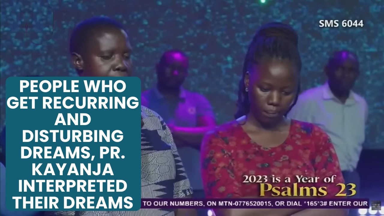 People Who Get Recurring and Disturbing Dreams, Pr. Kayanja Interpreted Their Dreams