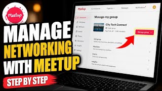 How to Manage Networking with Meetup - Step By Step