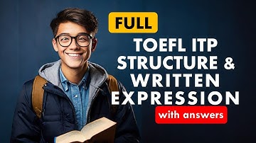 Full TOEFL ITP Structure & Written Expression Practice Test with Answers | TOEFL Grammar
