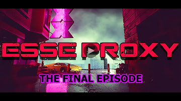 ESSE Proxy Finale Episode