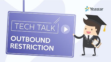 Tech Talk: Outbound Restriction for Yeastar S-Series VoIP PBX