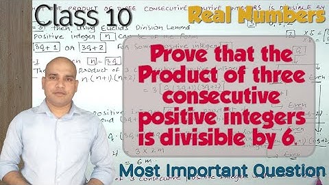 Prove that the product of three consecutive positive integers is divisible by 6. Real Numbers