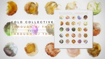 Cold Collective - Through w/That