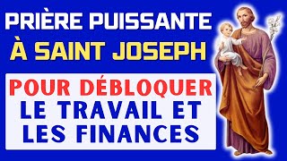 PRIÈRE à SAINT JOSEPH ✨ Prière pour DÉBLOQUER le TRAVAIL et les FINANCES