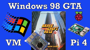 Original GTA on Windows 98. Raspberry Pi 4. Plus Adding Games.