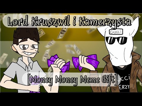 lord-kruszwil-i-kamerzysta-[money-money-meme-gift]