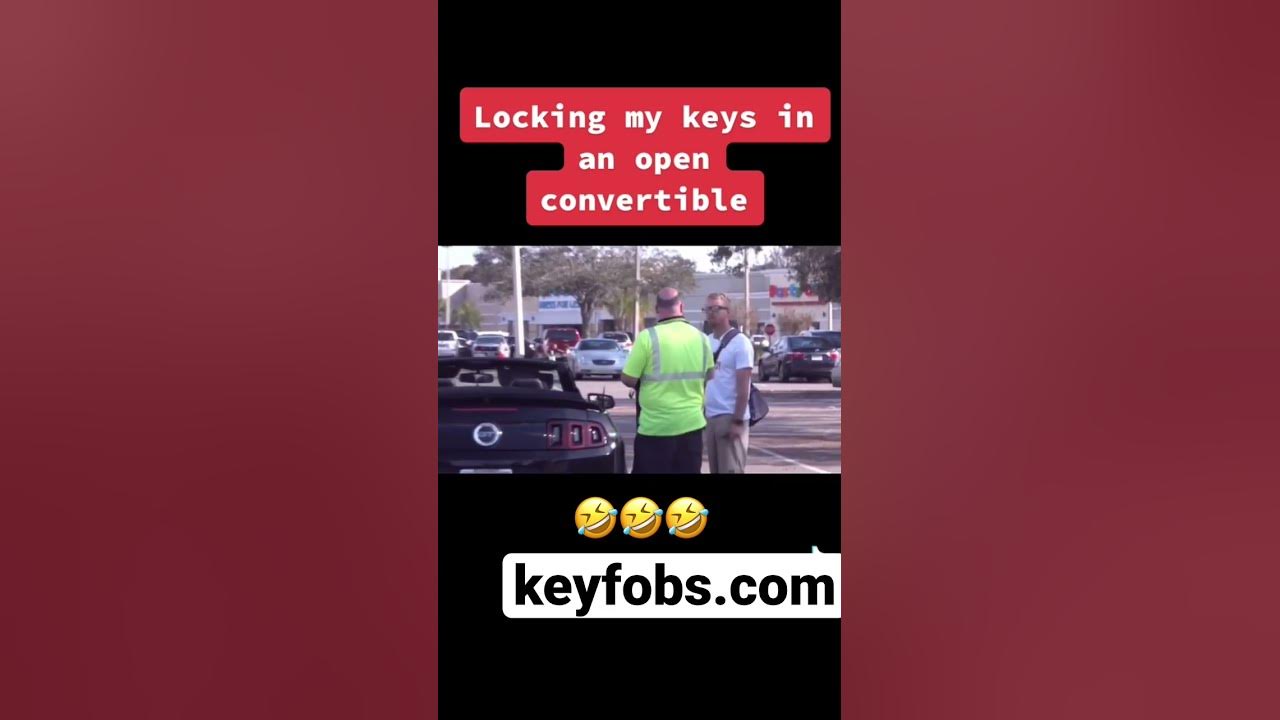 🤣🤣Locking My Keys In An Open Convertible key car keyfob keyfobs